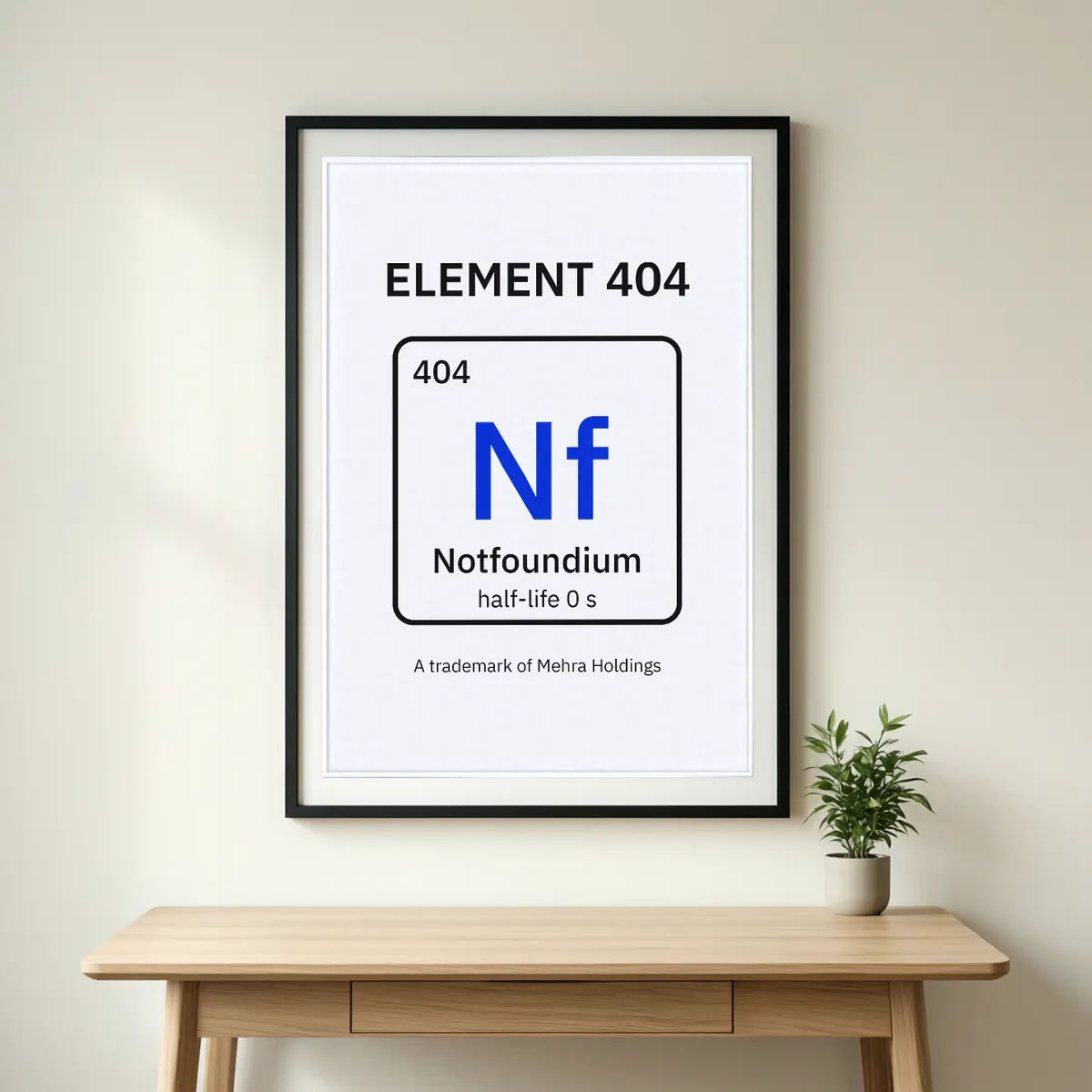 A framed ELEMENT 404 poster with the Notfoundium tile on a wall above a desk.